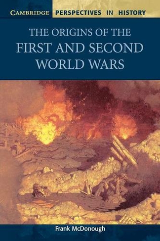 The Origins of the First and Second World Wars: (Cambridge Perspectives in History)