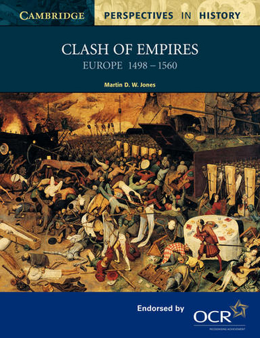Clash of Empires: Europe 1498-1560 (Cambridge Perspectives in History)
