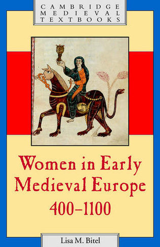 Women in Early Medieval Europe, 400-1100: (Cambridge Medieval Textbooks)