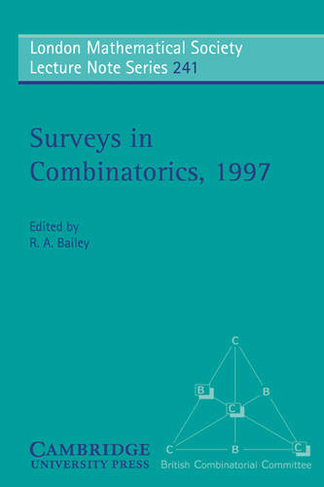 Surveys in Combinatorics, 1997: (London Mathematical Society Lecture Note Series)