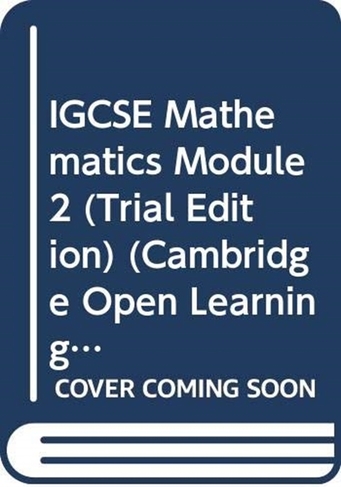 IGCSE Mathematics Module 2 (Trial Edition): (Cambridge Open Learning Project in South Africa)