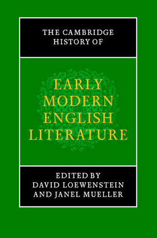 The Cambridge History of Early Modern English Literature: (The New Cambridge History of English Literature)
