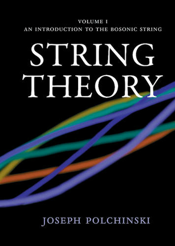 String Theory: (Cambridge Monographs on Mathematical Physics Volume 1)