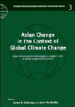 Asian Change in the Context of Global Climate Change: Impact of Natural and Anthropogenic Changes in Asia on Global Biogeochemical Cycles (International Geosphere-Biosphere Programme Book Series)
