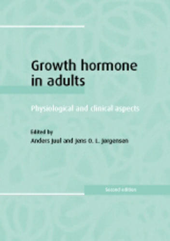 Growth Hormone in Adults: Physiological and Clinical Aspects (2nd Revised edition)