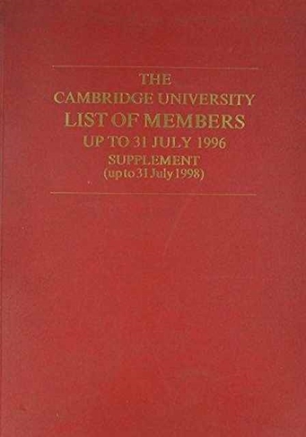 The Cambridge University List of Members up to 31 July 1996: Supplement (up to 31 July 1998) (Cambridge University List of Members)