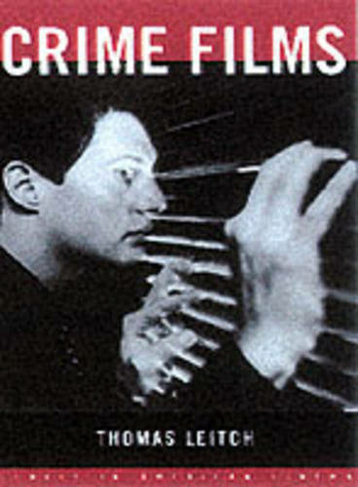 Crime Films: (Genres in American Cinema)
