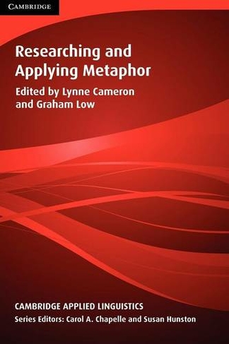Researching and Applying Metaphor: (Cambridge Applied Linguistics)