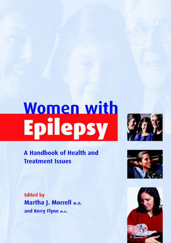 Women with Epilepsy: A Handbook of Health and Treatment Issues