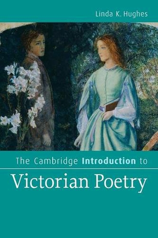 The Cambridge Introduction to Victorian Poetry: (Cambridge Introductions to Literature)