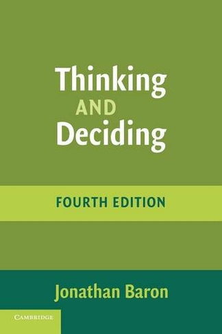 Thinking and Deciding: (4th Revised edition)