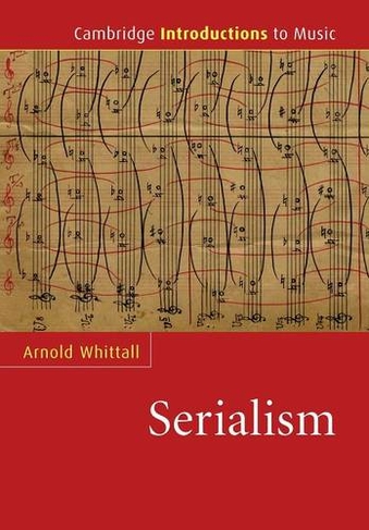 Serialism: (Cambridge Introductions to Music)
