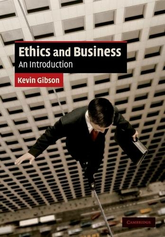 Ethics and Business: An Introduction (Cambridge Applied Ethics)