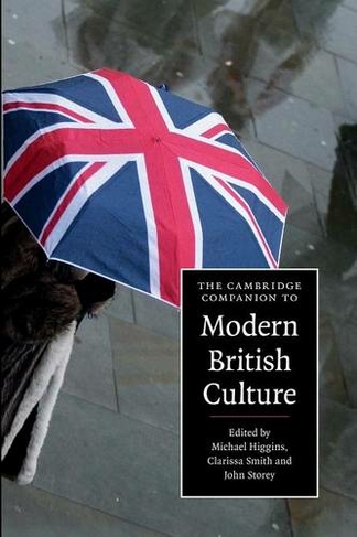 The Cambridge Companion to Modern British Culture: (Cambridge Companions to Culture)