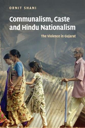 Communalism, Caste and Hindu Nationalism: The Violence in Gujarat