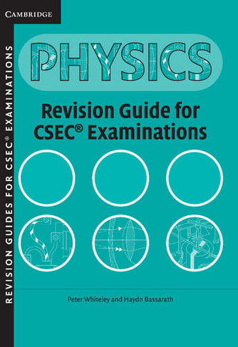 Physics Revision Guide for CSEC (R) Examinations: (2nd Revised edition)