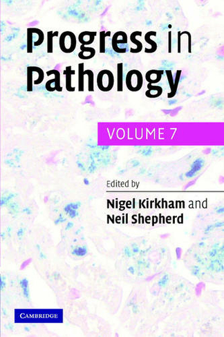 Progress in Pathology: Volume 7: (Progress in Pathology)
