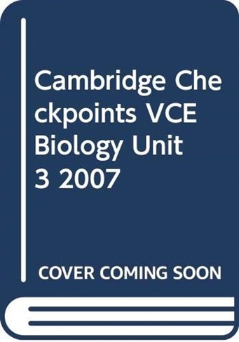 Cambridge Checkpoints VCE Biology Unit 3 2007