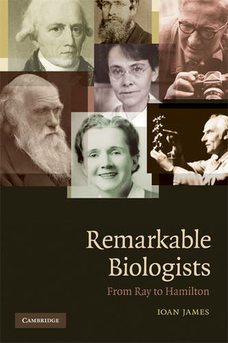 Remarkable Biologists: From Ray to Hamilton
