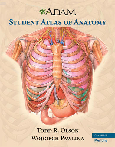 A.D.A.M. Student Atlas of Anatomy: (2nd Revised edition)