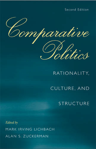 Comparative Politics: Rationality, Culture, and Structure (Cambridge Studies in Comparative Politics 2nd Revised edition)