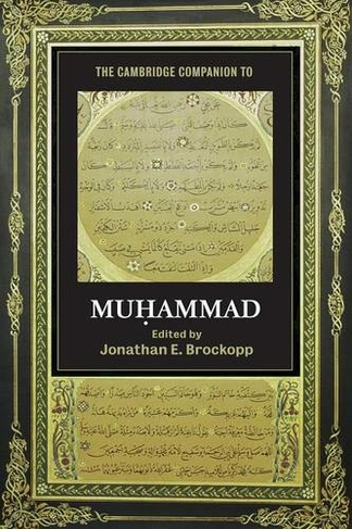 The Cambridge Companion to Muhammad: (Cambridge Companions to Religion)