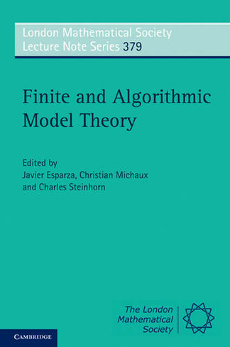 Finite and Algorithmic Model Theory: (London Mathematical Society Lecture Note Series)