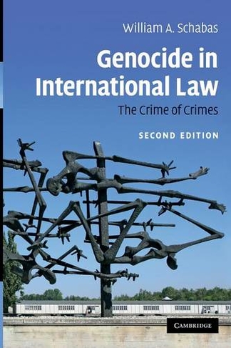 Genocide in International Law: The Crime of Crimes (2nd Revised edition)