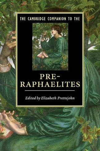 The Cambridge Companion to the Pre-Raphaelites: (Cambridge Companions to Literature)