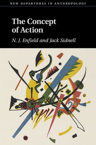 The Concept of Action: (New Departures in Anthropology)