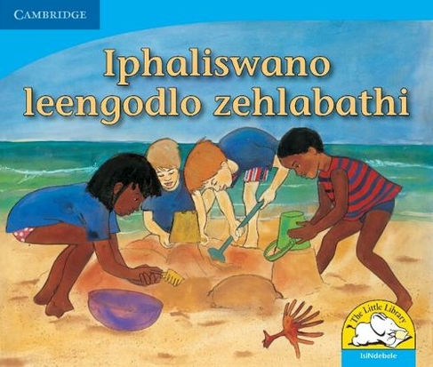Iphaliswano leengodlo zehlabathi (IsiNdebele): (Little Library Numeracy New edition)