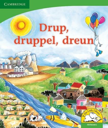 Drup, druppel, dreun (Afrikaans): (Little Library Life Skills New edition)