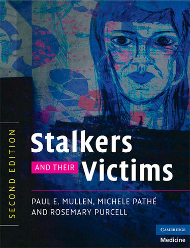 Stalkers and their Victims: (2nd Revised edition)