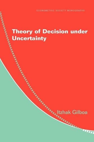 Theory of Decision under Uncertainty: (Econometric Society Monographs)