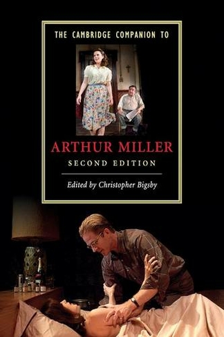 The Cambridge Companion to Arthur Miller: (Cambridge Companions to Literature 2nd Revised edition)