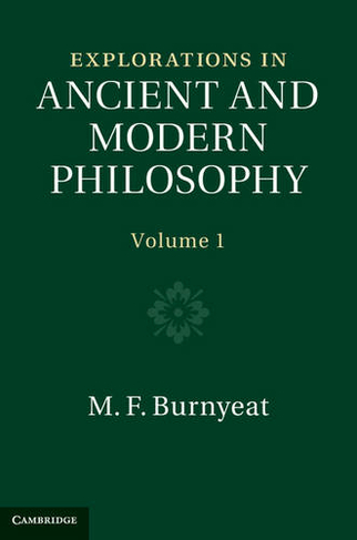 Explorations in Ancient and Modern Philosophy: (Explorations in Ancient and Modern Philosophy 2 Volume Hardback Set Volume 1)