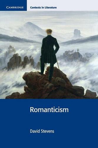 Romanticism: (Cambridge Contexts in Literature)
