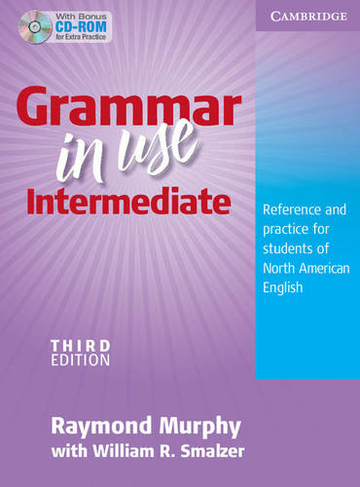 Grammar in Use Intermediate Student's Book without Answers with CD-ROM: Reference and Practice for Students of North American English (3rd Revised edition)