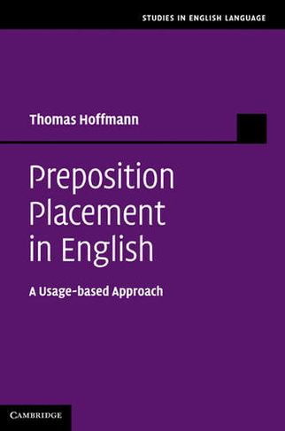 Preposition Placement in English: A Usage-based Approach (Studies in English Language)