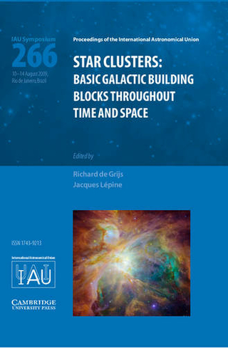 Star Clusters (IAU S266): Basic Galactic Building Blocks Throughout Time and Space (Proceedings of the International Astronomical Union Symposia and Colloquia)