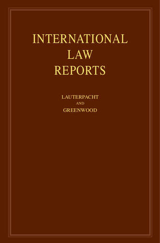 International Law Reports: (International Law Reports Volume 145)