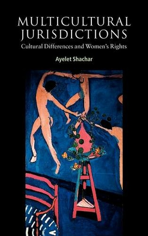Multicultural Jurisdictions: Cultural Differences and Women's Rights (Contemporary Political Theory)