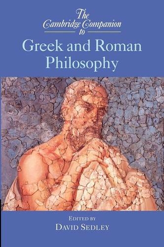 The Cambridge Companion to Greek and Roman Philosophy: (Cambridge Companions to Philosophy)