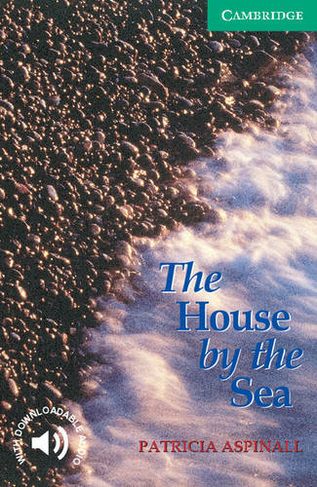 The House by the Sea Level 3: (Cambridge English Readers)