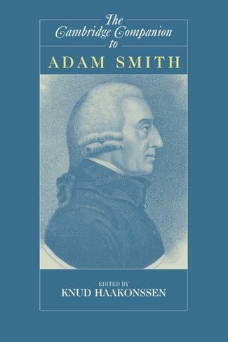 The Cambridge Companion to Adam Smith: (Cambridge Companions to Philosophy)