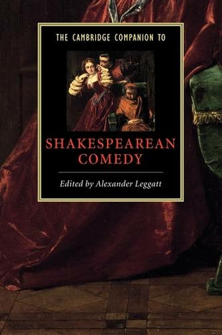 The Cambridge Companion to Shakespearean Comedy: (Cambridge Companions to Literature)