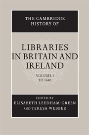 The Cambridge History of Libraries in Britain and Ireland: Volume 1, To 1640: (The Cambridge History of Libraries in Britain and Ireland)