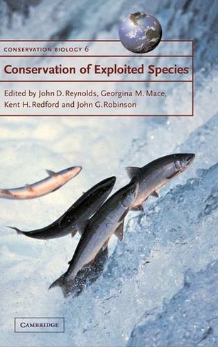 Conservation of Exploited Species: (Conservation Biology)