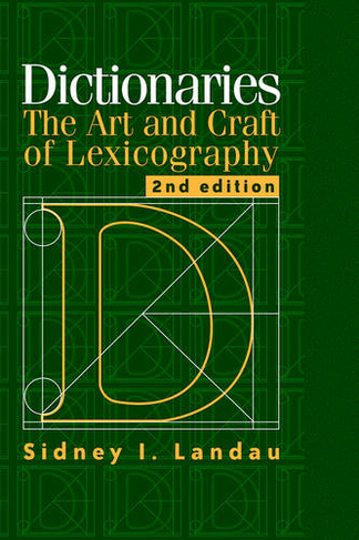 Dictionaries: The Art and Craft of Lexicography (2nd Revised edition)