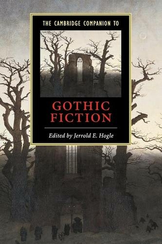 The Cambridge Companion to Gothic Fiction: (Cambridge Companions to Literature)